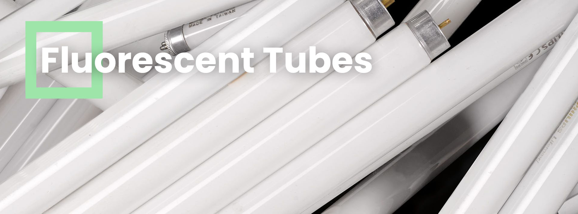 Fluorescent tubes Fluorescent tubes